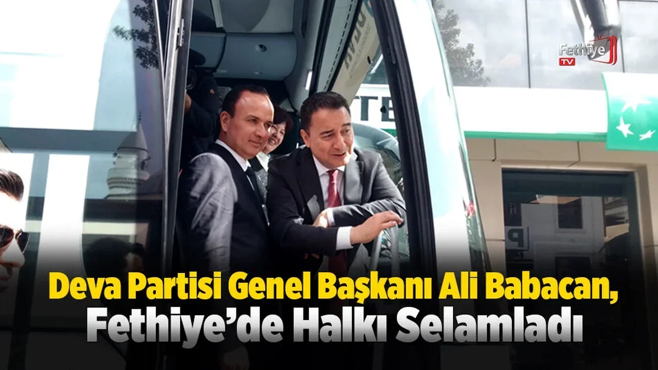 Deva Partisi Genel Başkanı Ali Babacan, Fethiye’de