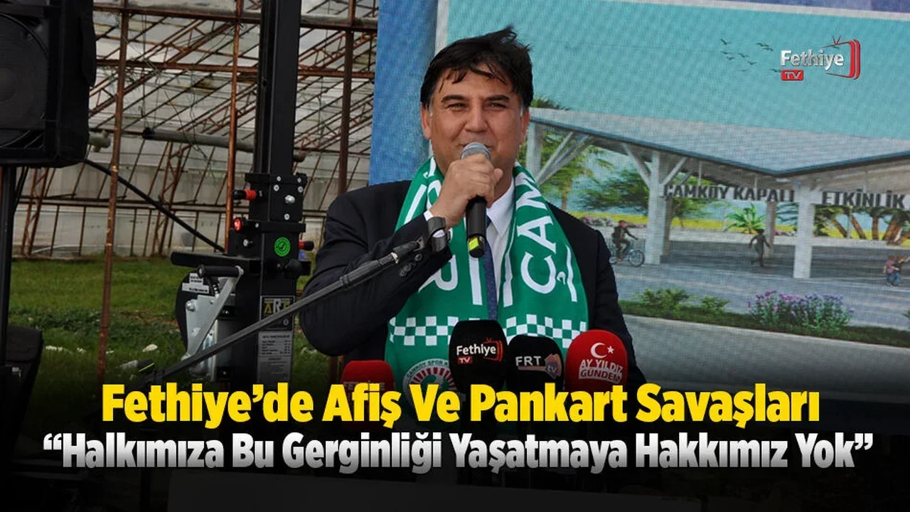 Fethiye’de Afiş Ve Pankart Savaşları