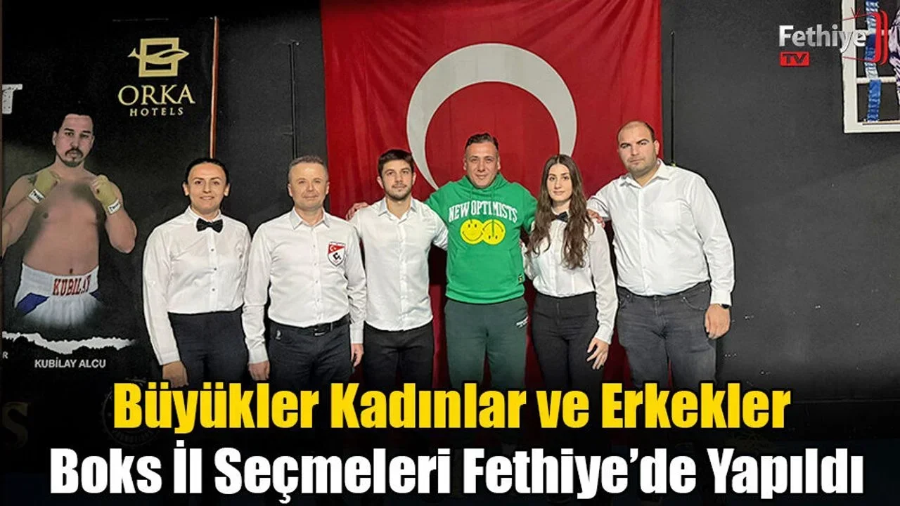 Büyükler Kadınlar ve Erkekler Boks İl Seçmeleri Fethiye’de Yapıldı