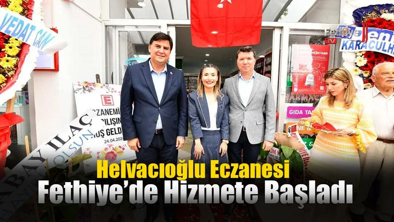 Helvacıoğlu Eczanesi Fethiye’de Hizmete Başladı