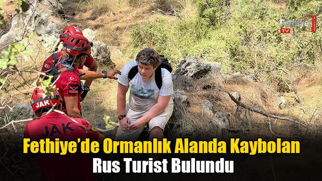 Fethiye’de Ormanlık Alanda Kaybolan Rus Turist Bulundu