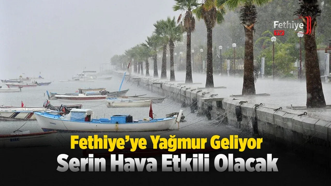 Fethiye’ye Yağmur Geliyor