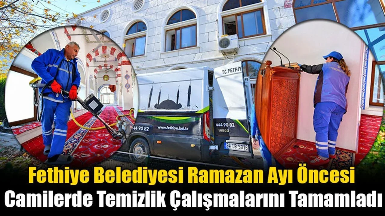 Fethiye Belediyesi Ramazan Ayı Öncesi Camilerde Temizlik Çalışmalarını Tamamladı