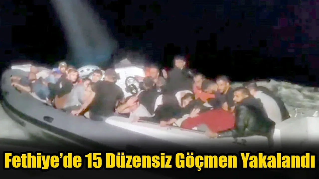 Fethiye’de 15 Düzensiz Göçmen Yakalandı