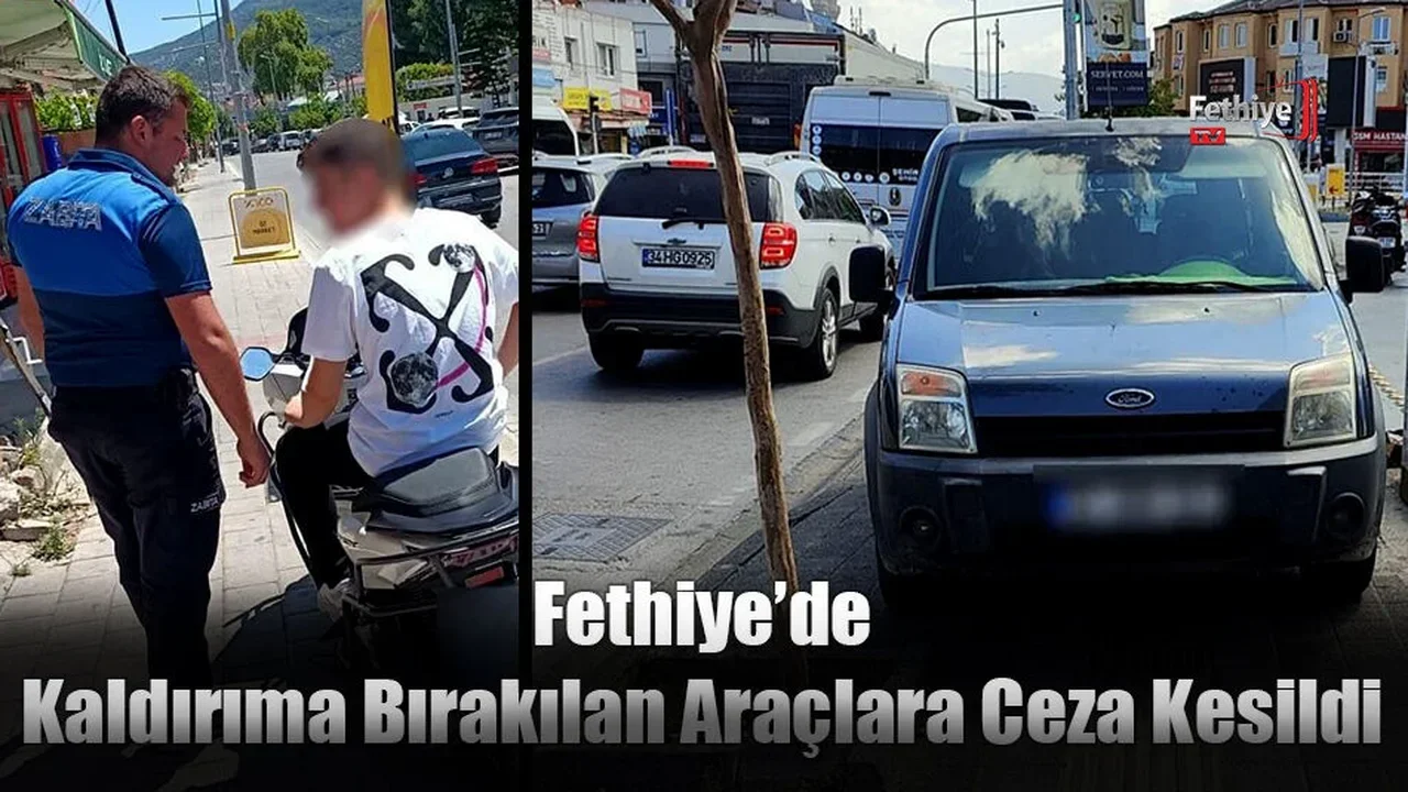 Fethiye’de Kaldırıma Bırakılan Araçlara Ceza Kesildi