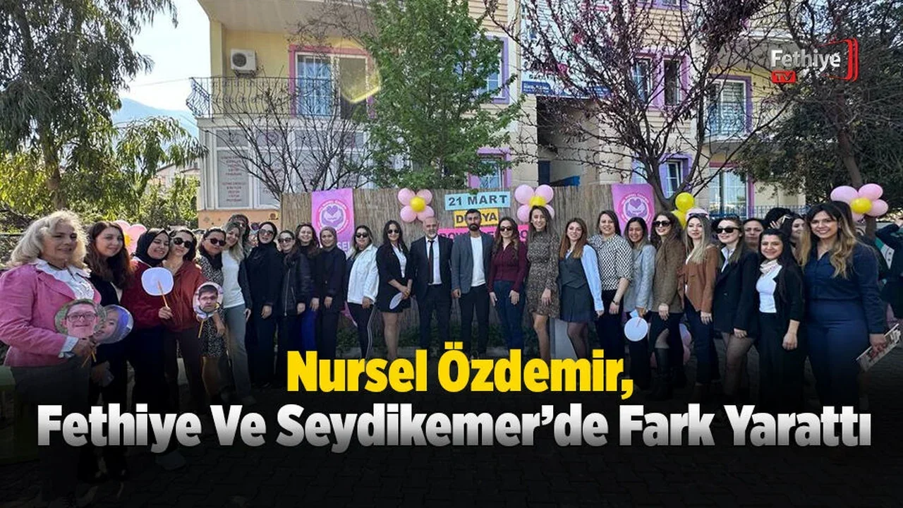 Nursel Özdemir, Fethiye Ve Seydikemer’de Fark Yarattı