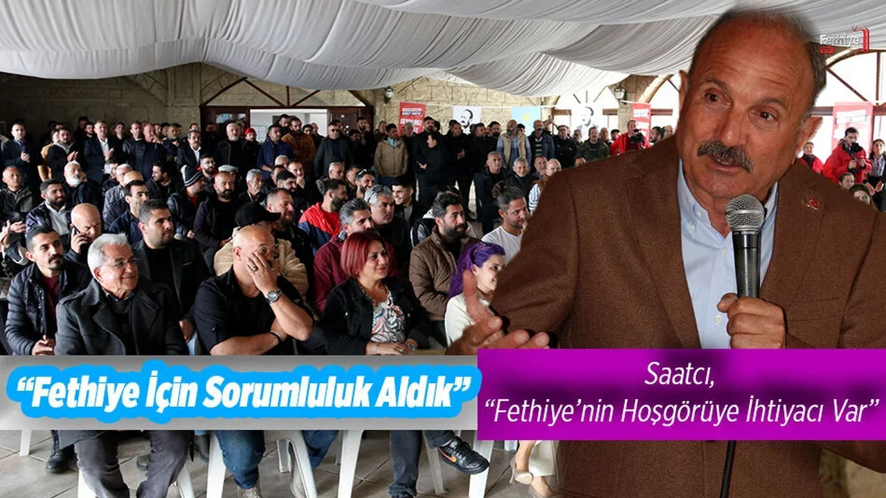 Saatcı, “Fethiye’nin Hoşgörüye İhtiyacı Var”
