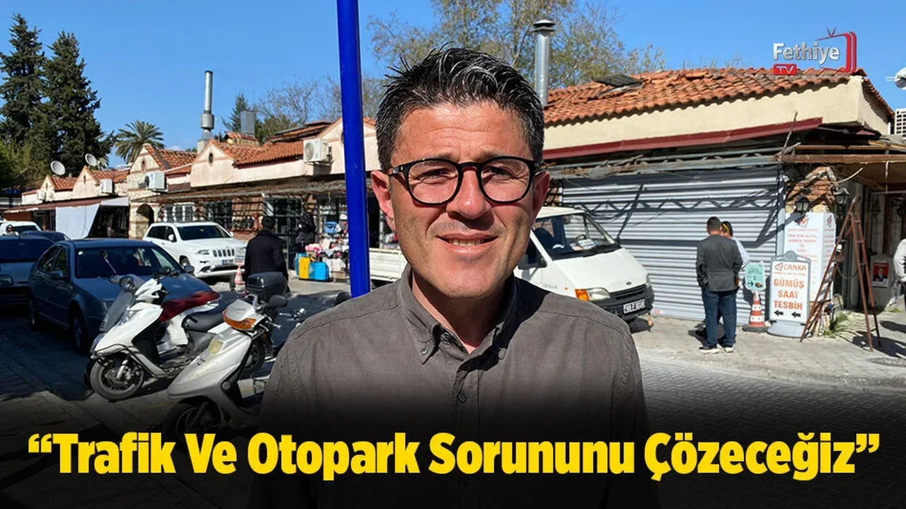 Muhammet Kökten, “Katlı Otoparkı Fethiye’ye Kazandıracağız”
