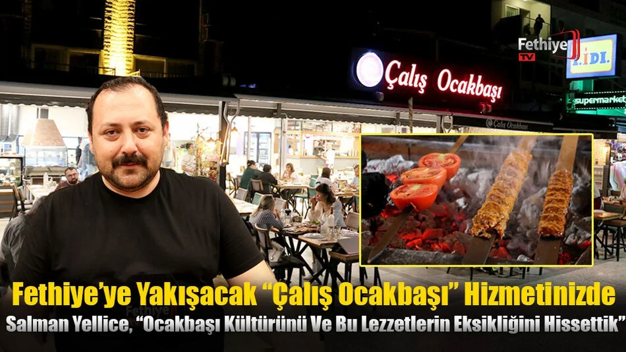 Fethiye’ye Yakışacak “Çalış Ocakbaşı” Hizmetinizde