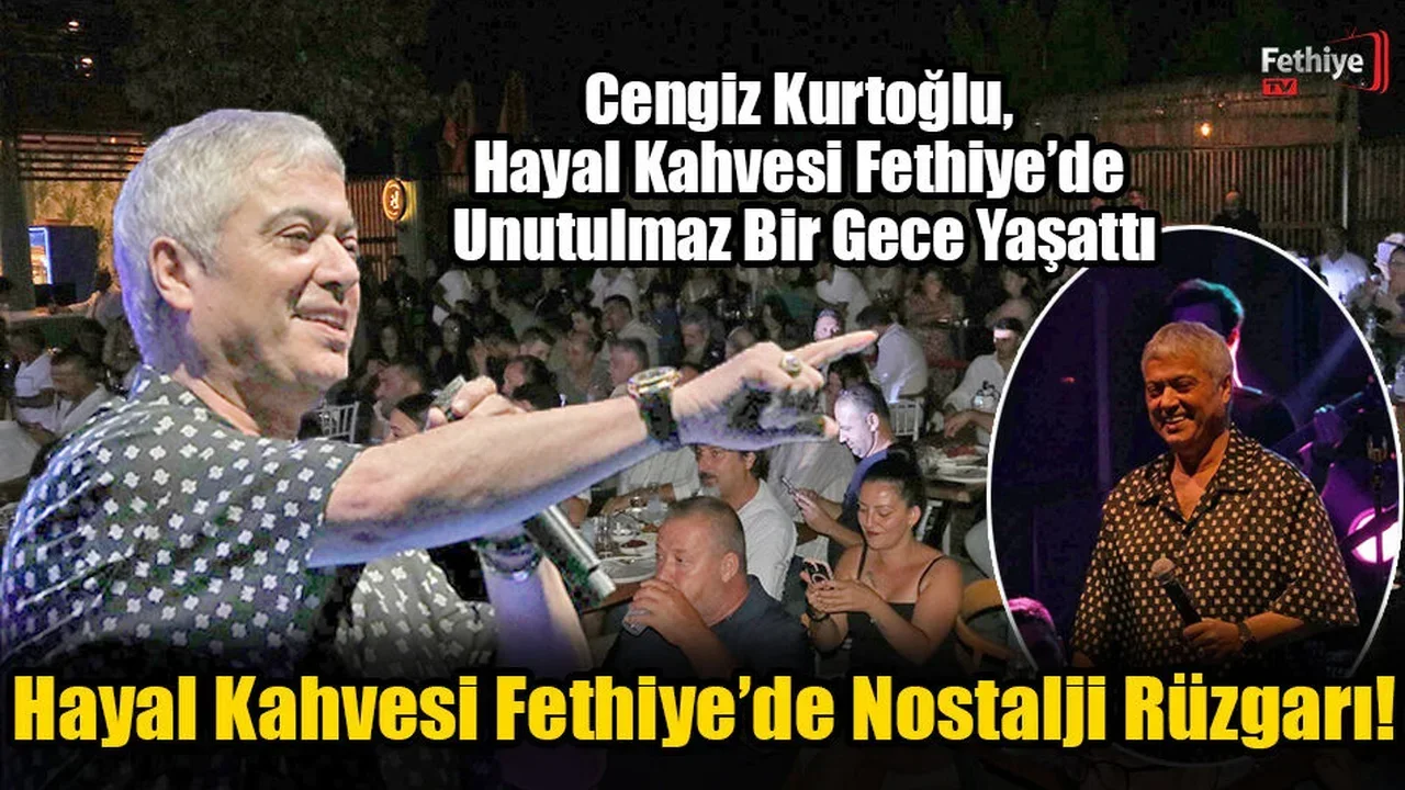 Hayal Kahvesi Fethiye’de Nostalji Rüzgarı!