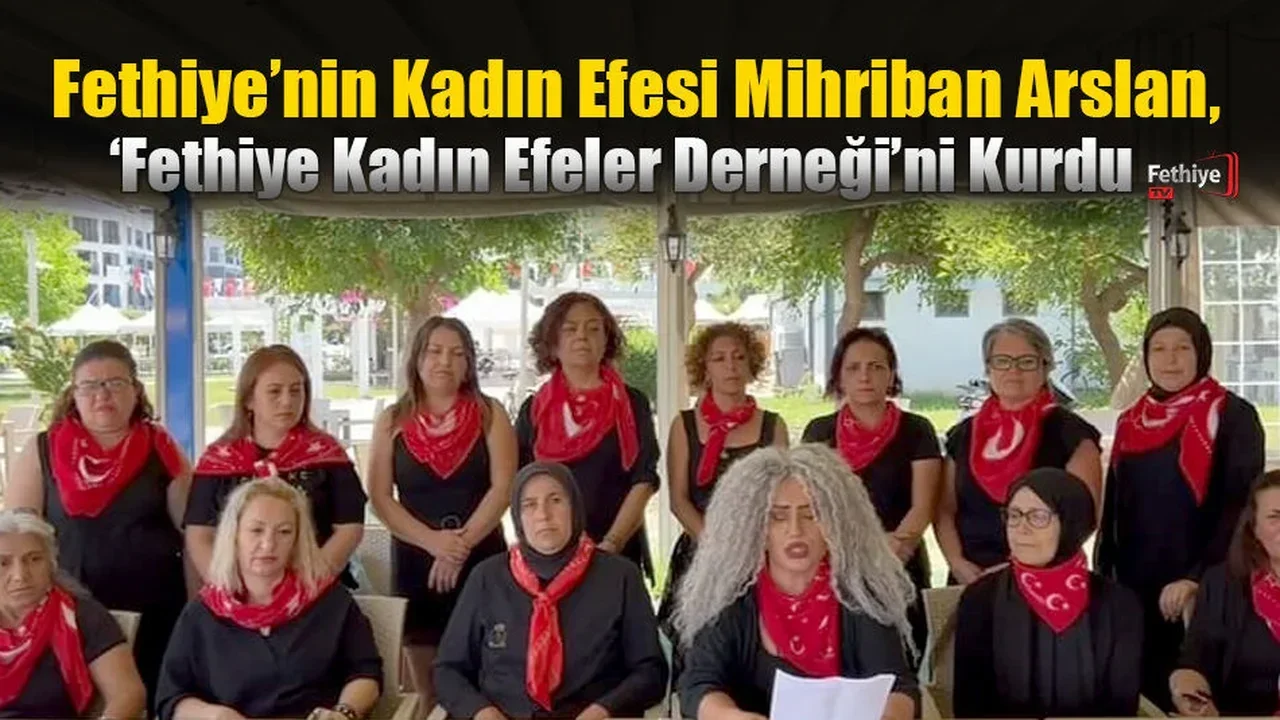 Fethiye’nin Kadın Efesi Mihriban Arslan, ‘Fethiye Kadın Efeler Derneği’ni Kurdu