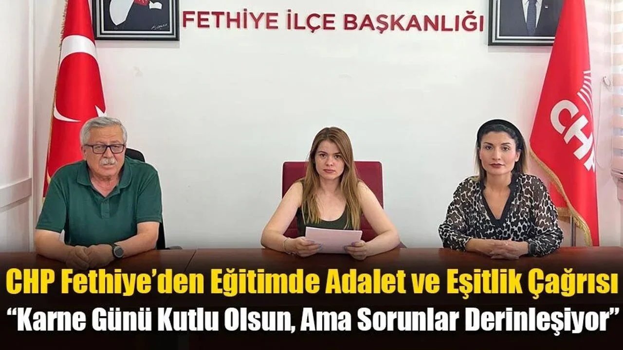 CHP Fethiye’den Eğitimde Adalet ve Eşitlik Çağrısı
