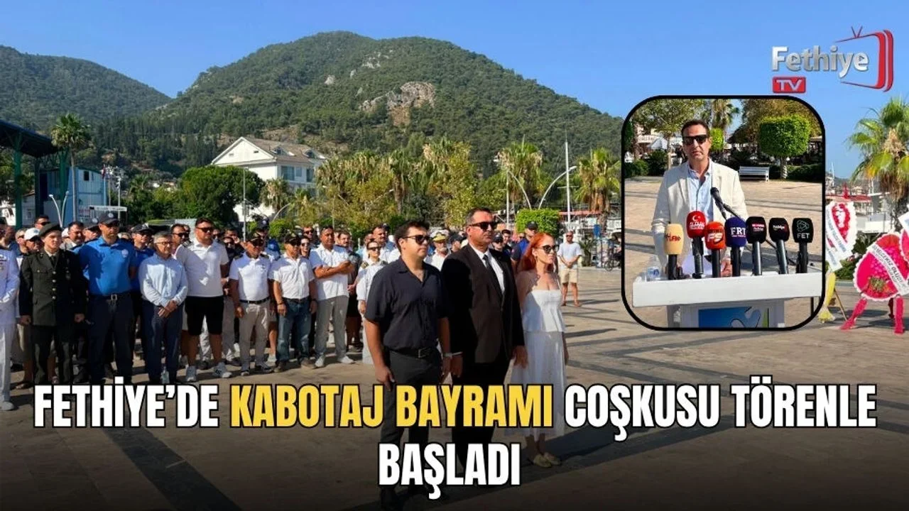 Fethiye’de Kabotaj Bayramı Coşkusu Törenle Başladı