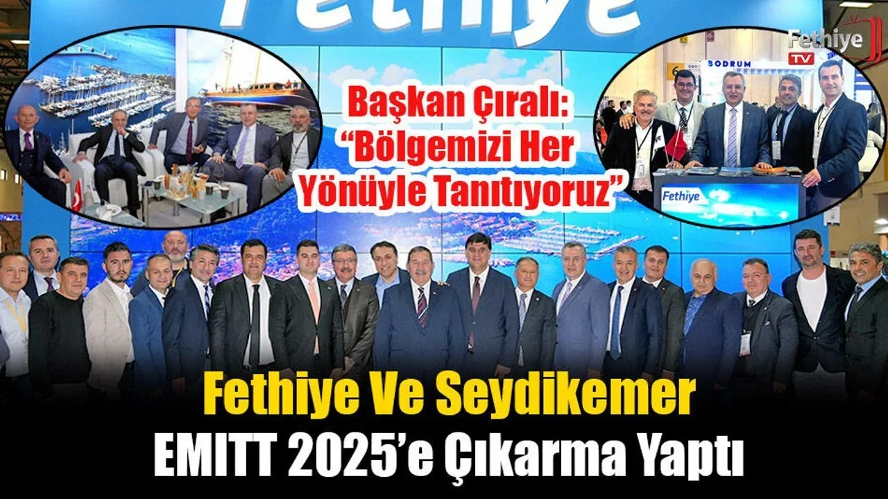 Fethiye Ve Seydikemer EMITT 2025’e Çıkarma Yaptı