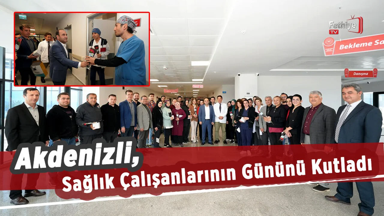 Akdenizli, Sağlık Çalışanlarını Unutmadı