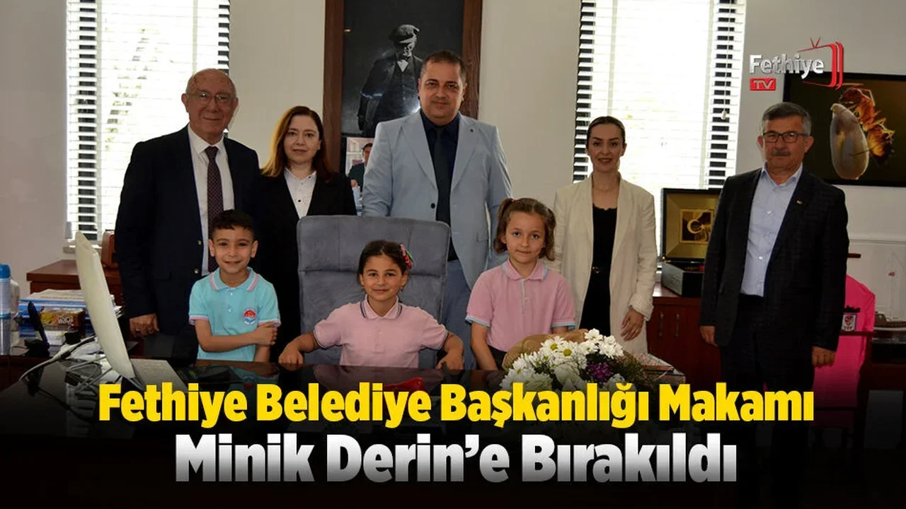 Fethiye Belediye Başkanlığı Makamı Minik Derin’e Bırakıldı