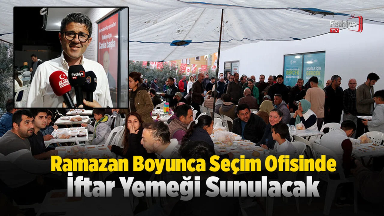 Ramazan Boyunca Seçim Ofisinde İftar Yemeği Sunulacak
