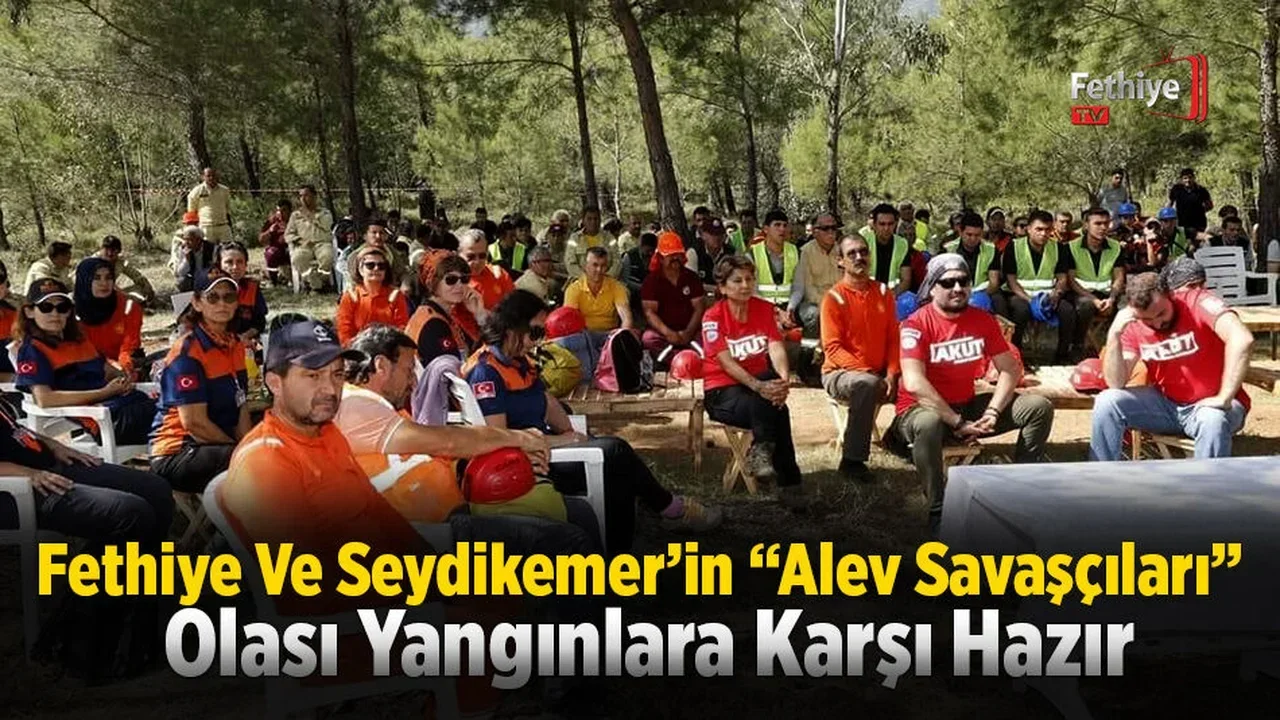 Fethiye Ve Seydikemer’in “Alev Savaşçıları” Olası Yangınlara Karşı Hazır
