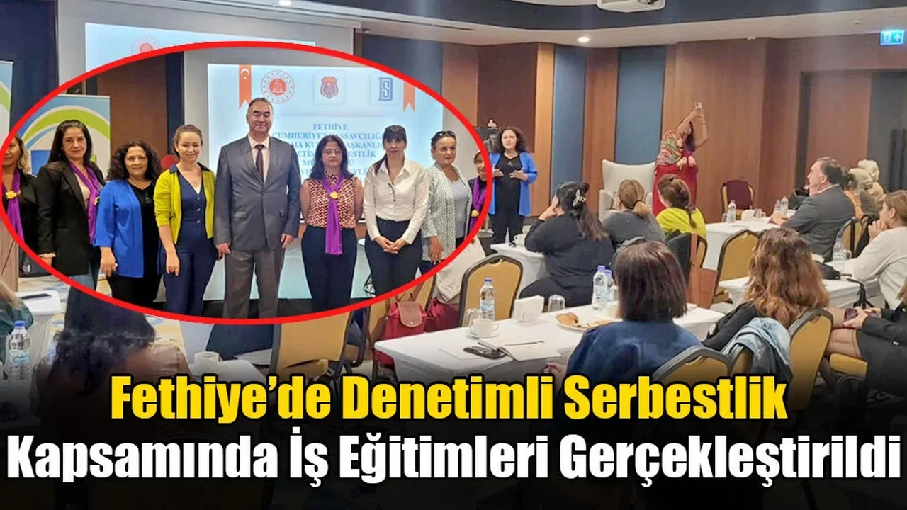 Fethiye’de Denetimli Serbestlik Kapsamında İş Eğitimleri Gerçekleştirildi