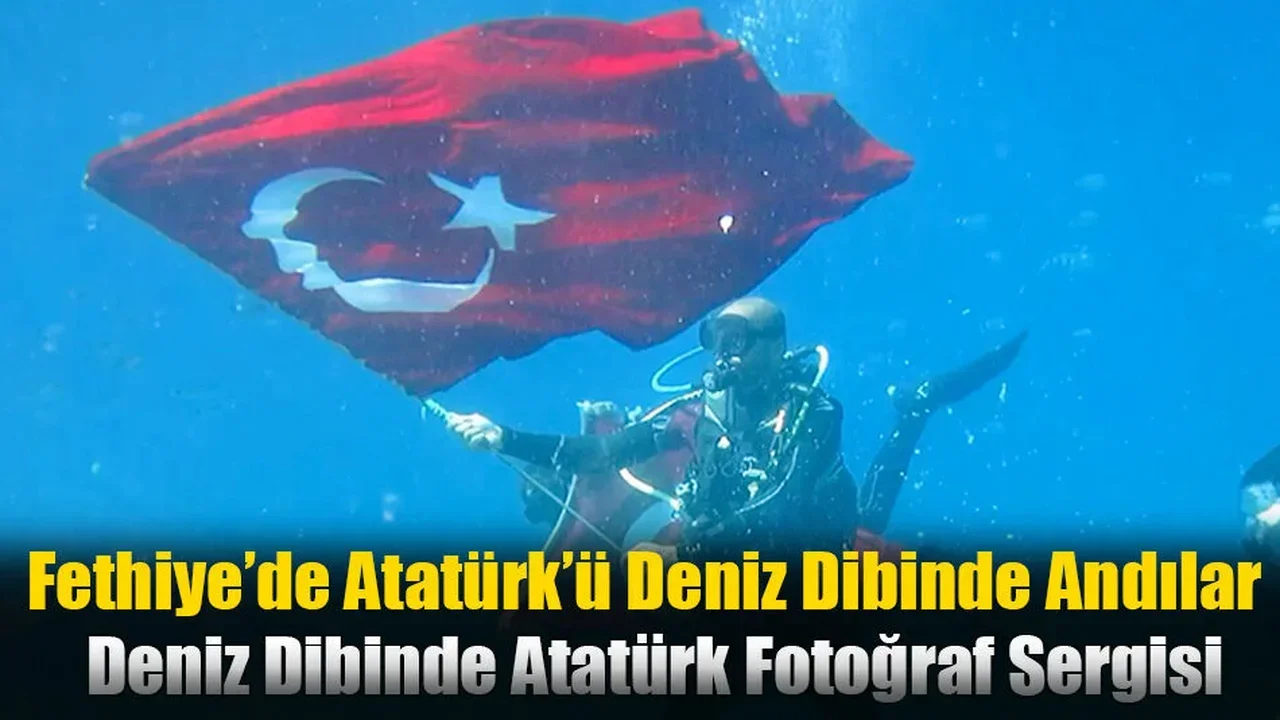 Fethiye’de Atatürk’ü Deniz Dibinde Andılar
