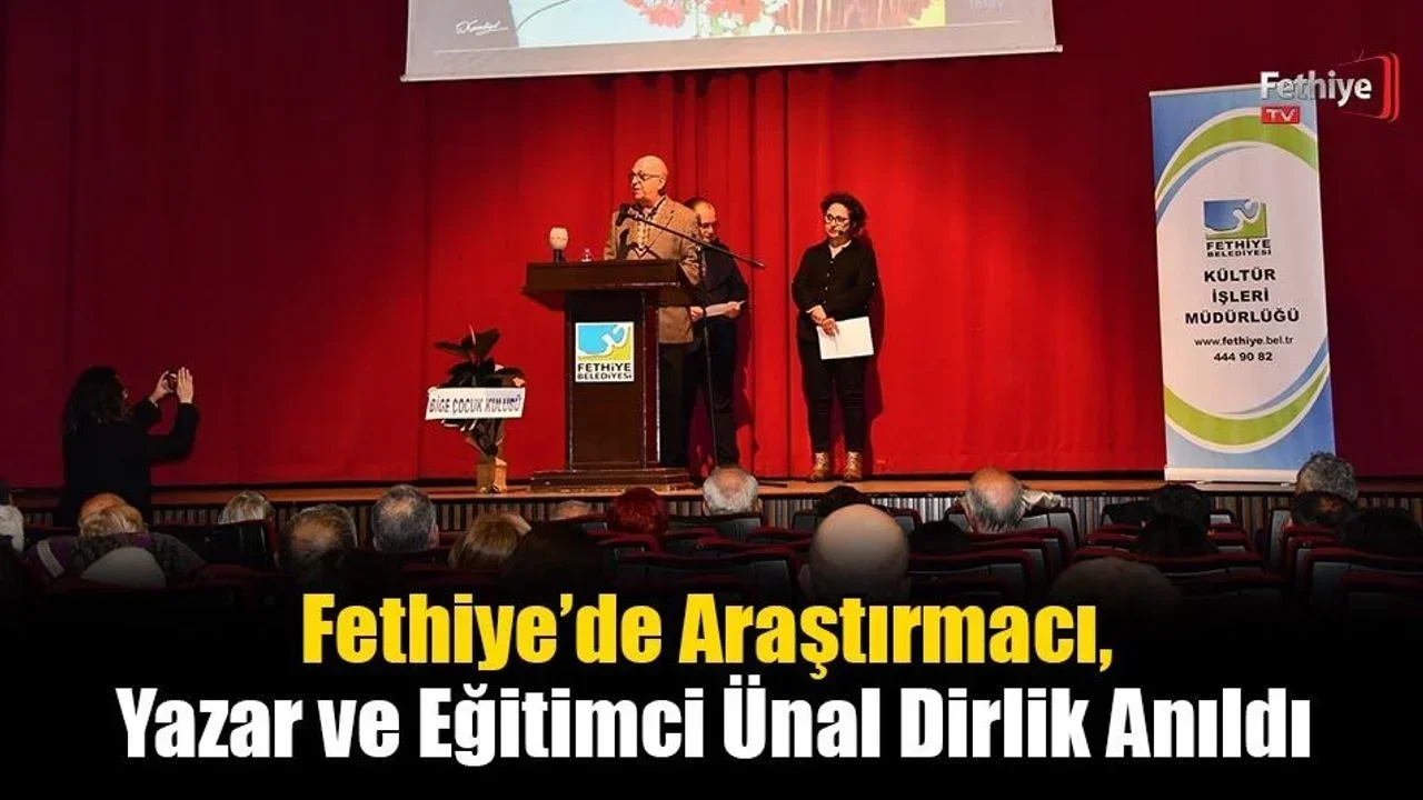 Fethiye’de Araştırmacı, Yazar ve Eğitimci Ünal Dirlik Anıldı