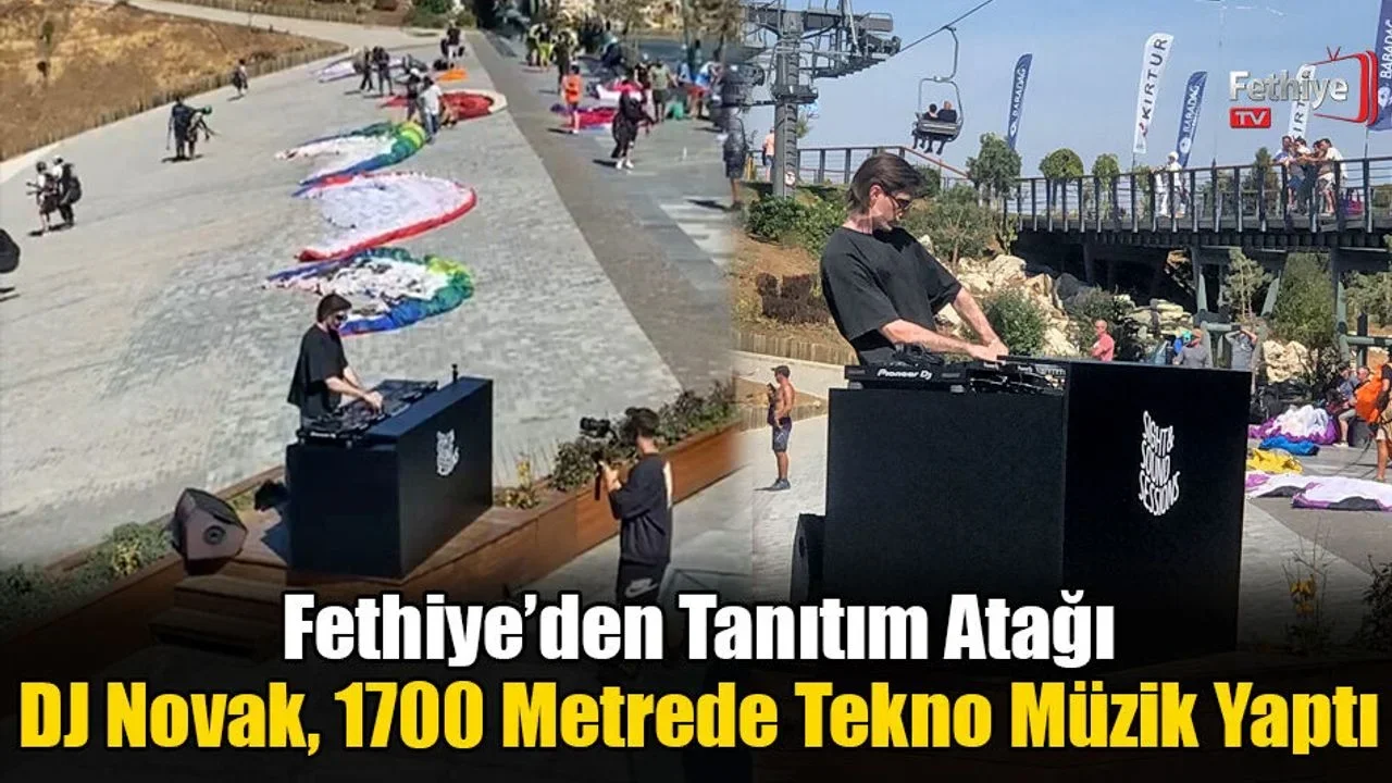 Fethiye’den Tanıtım Atağı: DJ Novak, 1700 Metrede Tekno Müzik Yaptı