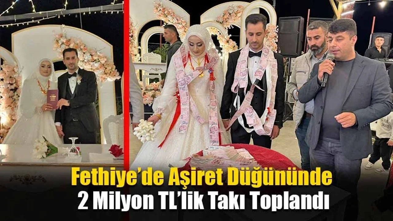 Fethiye’de Aşiret Düğününde 2 Milyon TL’lik Takı Toplandı