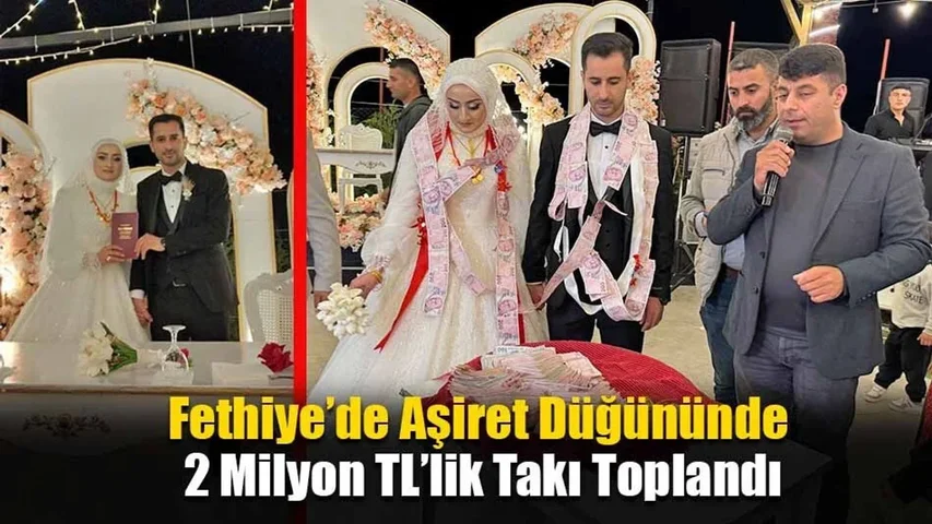 Fethiye’de Aşiret Düğününde 2 Milyon TL’lik Takı Toplandı