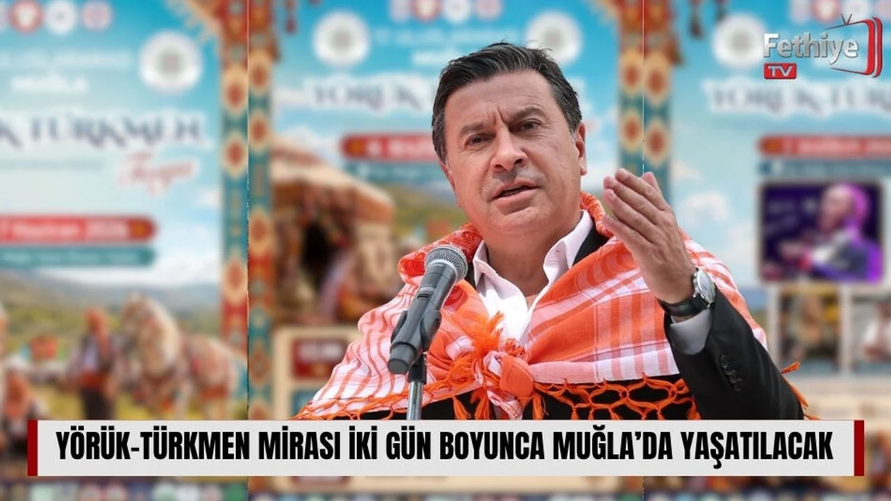 Yörük-Türkmen Mirası İki Gün Boyunca Muğla’da Yaşatılacak