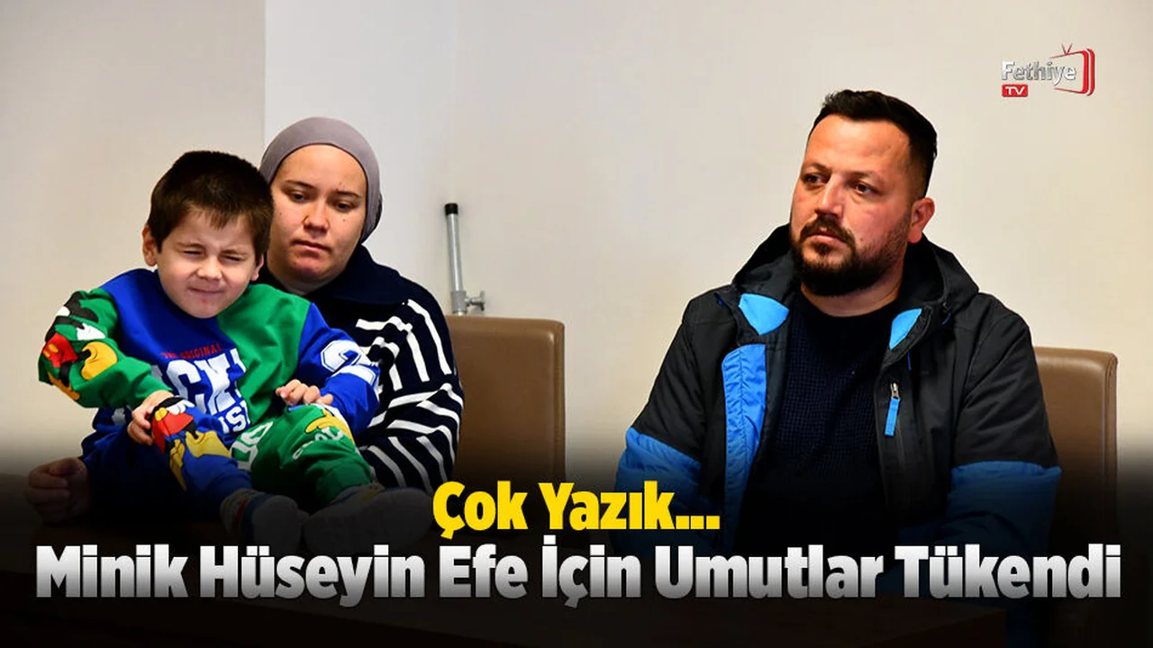 Minik Hüseyin Efe İçin Umutlar Tükendi