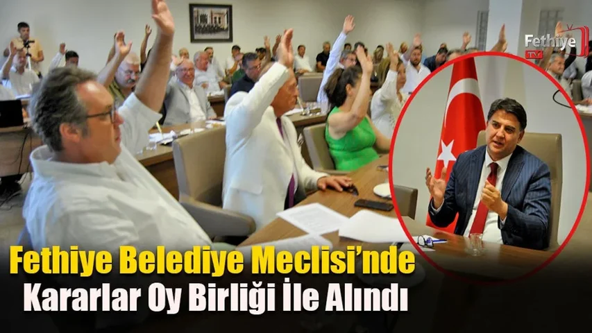Fethiye Belediye Meclisi’nde Kararlar Oy Birliği İle Alındı