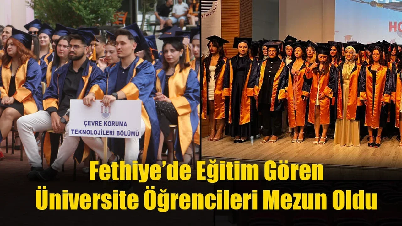 Fethiye’de Eğitim Gören Üniversite Öğrencileri Mezun Oldu