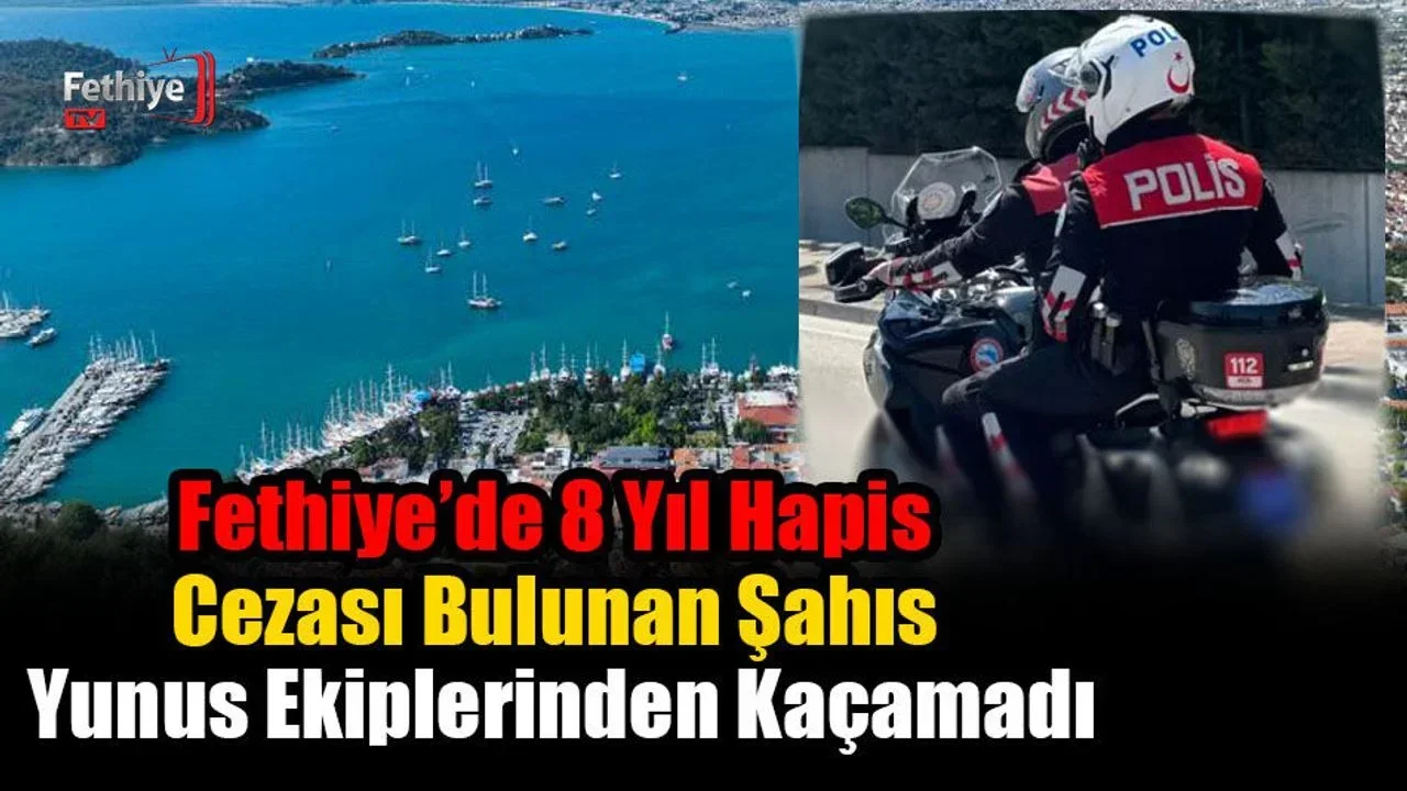 Fethiye’de 8 Yıl Hapis Cezası Bulunan Şahıs Yunus Ekiplerinden Kaçamadı