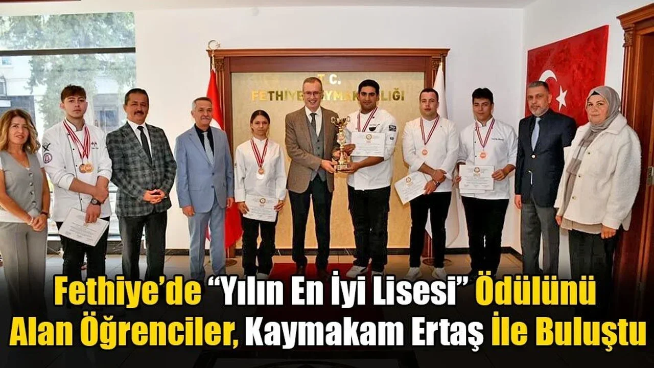 Fethiye’de “Yılın En İyi Lisesi” Ödülünü Alan Öğrenciler, Kaymakam Ertaş İle Buluştu