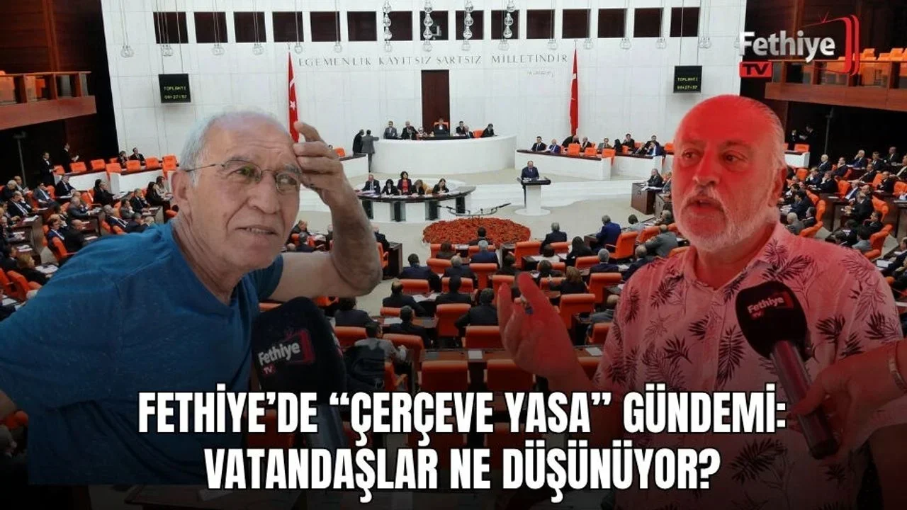 Fethiye'de vatandaşlar çerçeve yasa düzenlemesine ilişkin eleştirilerini ve endişelerini dile getiriyor.