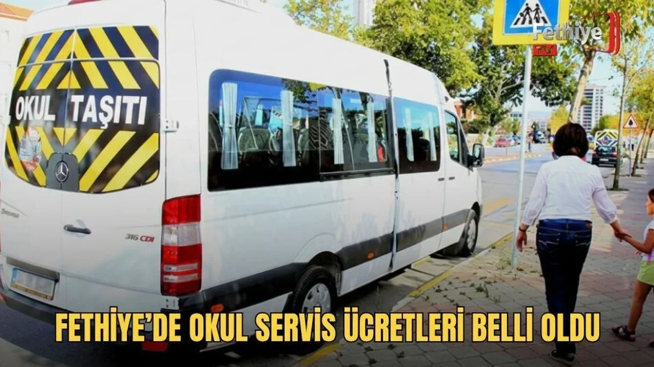 Fethiye'de yeni eğitim dönemi okul servis ücretleri mesafeye göre belirlendi, velilere duyuru yapıldı.