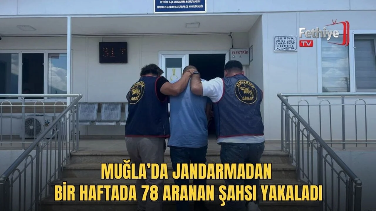 Muğla’da Jandarmadan Bir Haftada 78 Aranan Şahsı Yakaladı