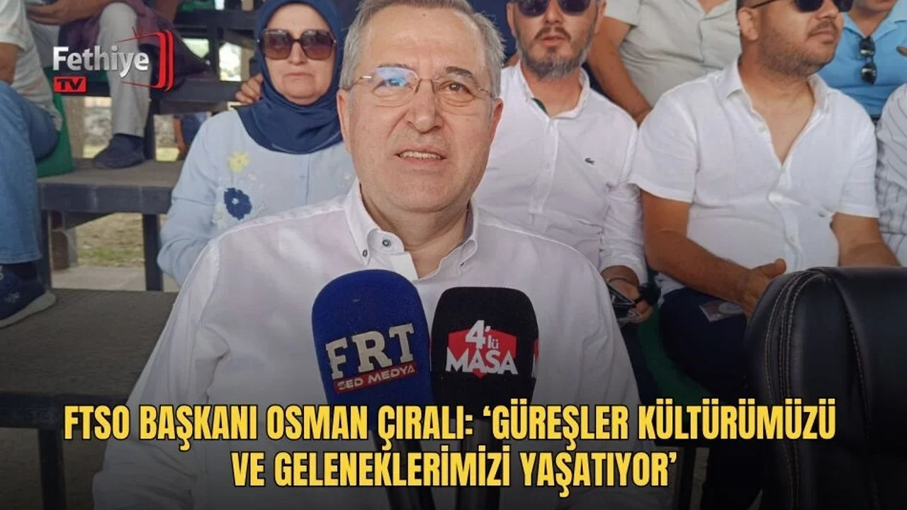 FTSO Başkanı Osman Çıralı: ‘Güreşler Kültürümüzü Ve Geleneklerimizi Yaşatıyor’