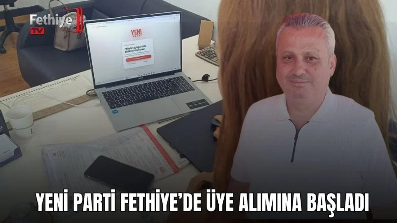 Yeni Parti Fethiye İlçe Başkanı Mustafa Koyuncu, vatandaşların internet üzerinden üyelik başvurusu yapabildiğini açıkladı.
