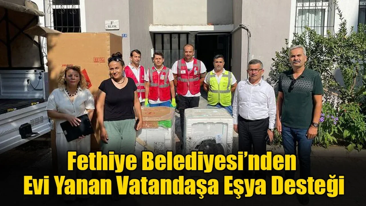 Fethiye Belediyesi, Evi Yanan Vatandaşa Destek Oldu