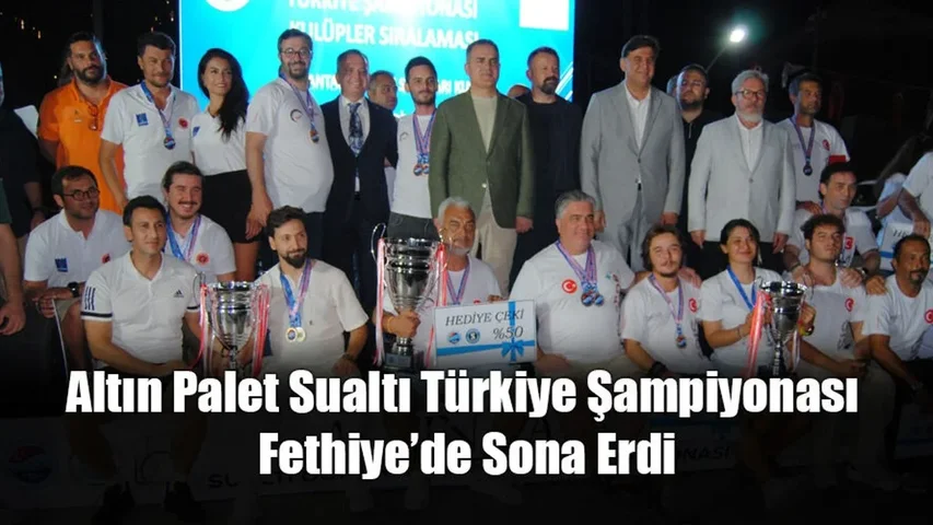 Altın Palet Sualtı Türkiye Şampiyonası Fethiye’de Sona Erdi