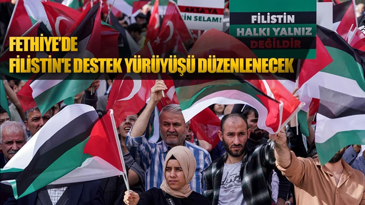 Fethiye’de Filistin'e Destek Yürüyüşü Düzenlenecek