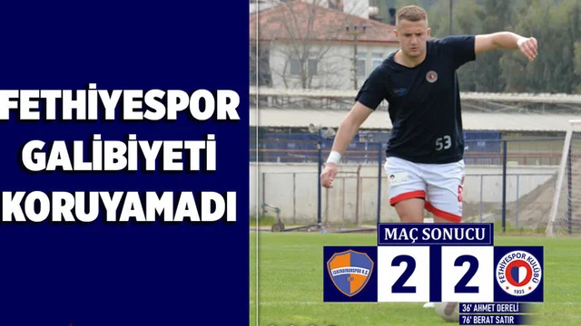 İskenderunspor 2 - 2 Fethiyespor