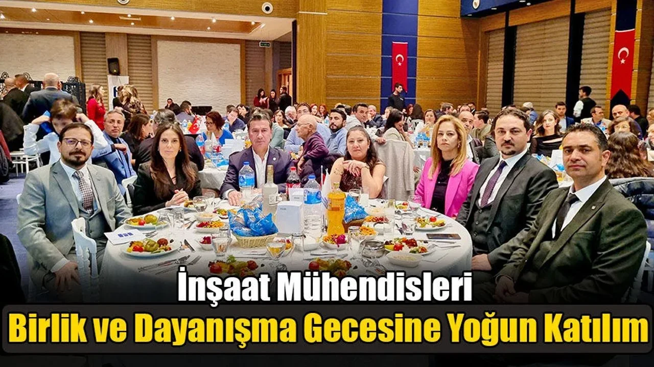 İnşaat Mühendisleri Birlik Ve Dayanışma Gecesine Yoğun Katılım