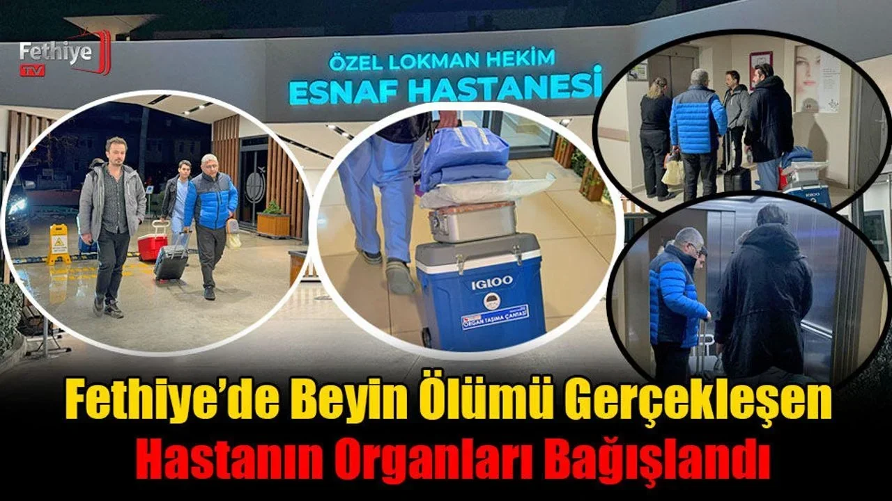Fethiye’de Beyin Ölümü Gerçekleşen Hastanın Organları Bağışlandı