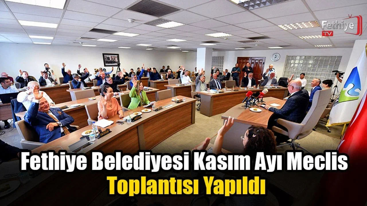 Fethiye Belediyesi Kasım Ayı Meclis Toplantısı Yapıldı