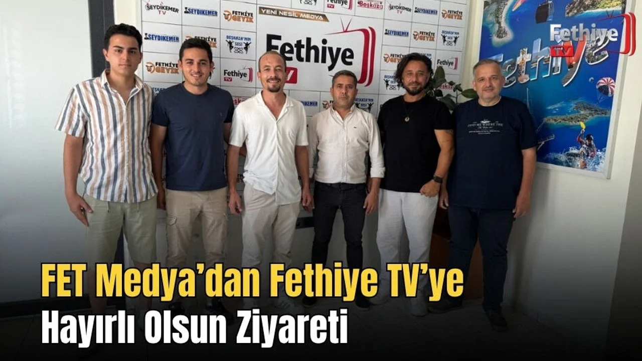 FET Medya’dan Fethiye TV’ye Hayırlı Olsun Ziyareti