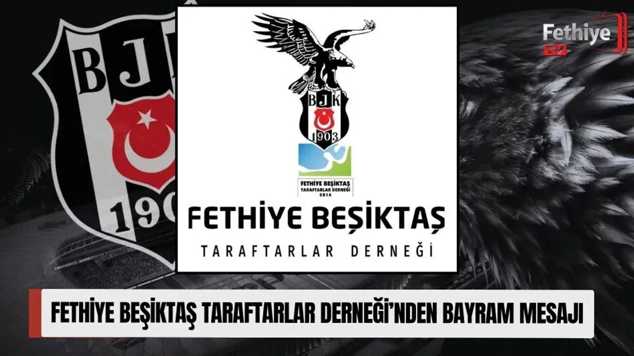 Fethiye Beşiktaş Taraftarlar Derneği’nden Bayram Mesajı