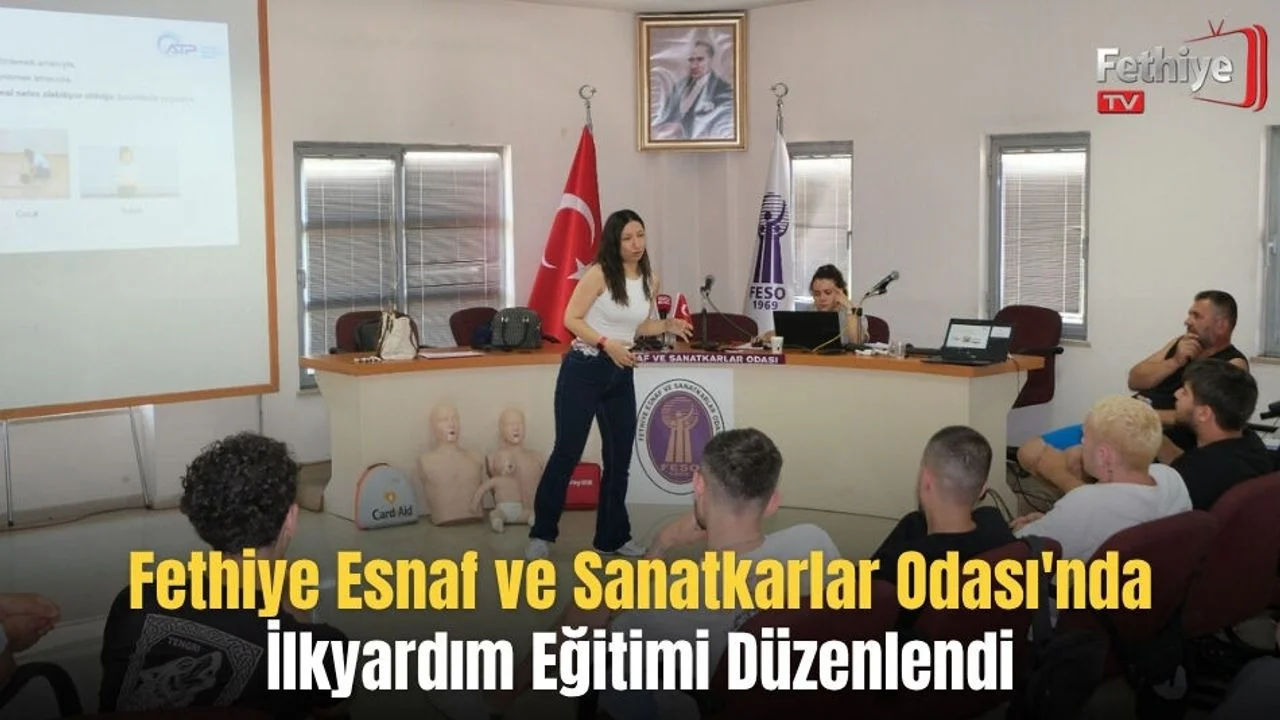 Fethiye Esnaf ve Sanatkarlar Odası'nda İlkyardım Eğitimi Düzenlendi