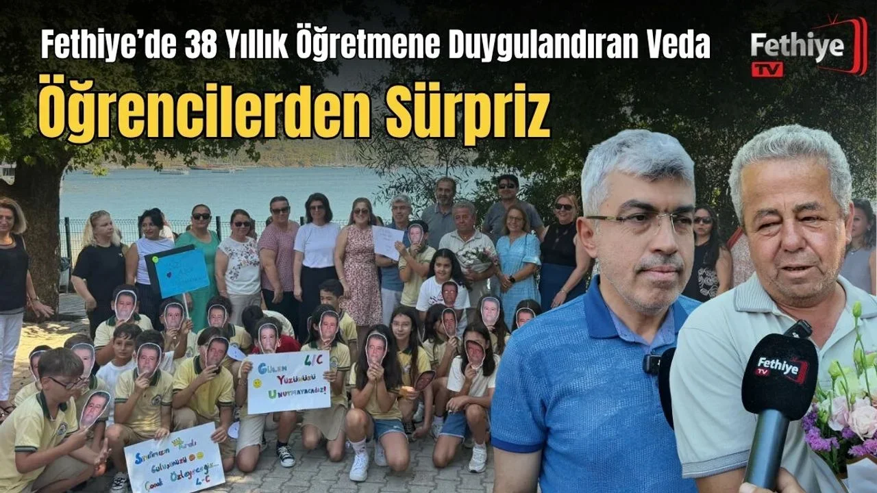 Fethiye’de 38 Yıllık Öğretmene Duygulandıran Veda: Öğrencilerinden Sürpriz